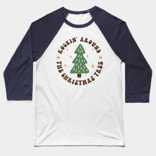 Rockin Around The Christmas Tree Baseball T-Shirt